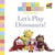 ABC Books - AU Books Play School - Come & Play - Let's Play Dinosaurs