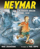 Neymar: A Soccer Dream Come True