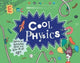 Cool Physics: Filled with Fantastic Facts for Kids of All Ages