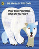 Polar Bear, Polar Bear, What Do You Hear?